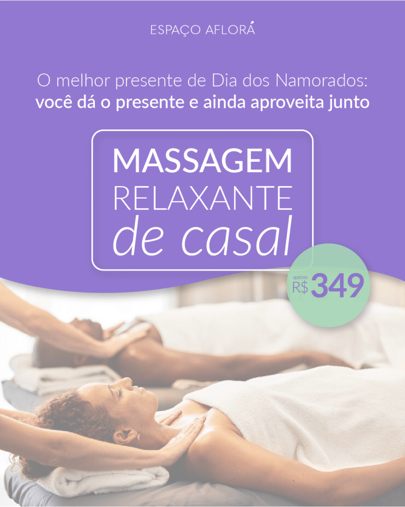 Massagem Relaxante de Casal no Espaço Aflorá, o melhor presente de Dia dos Namorados!