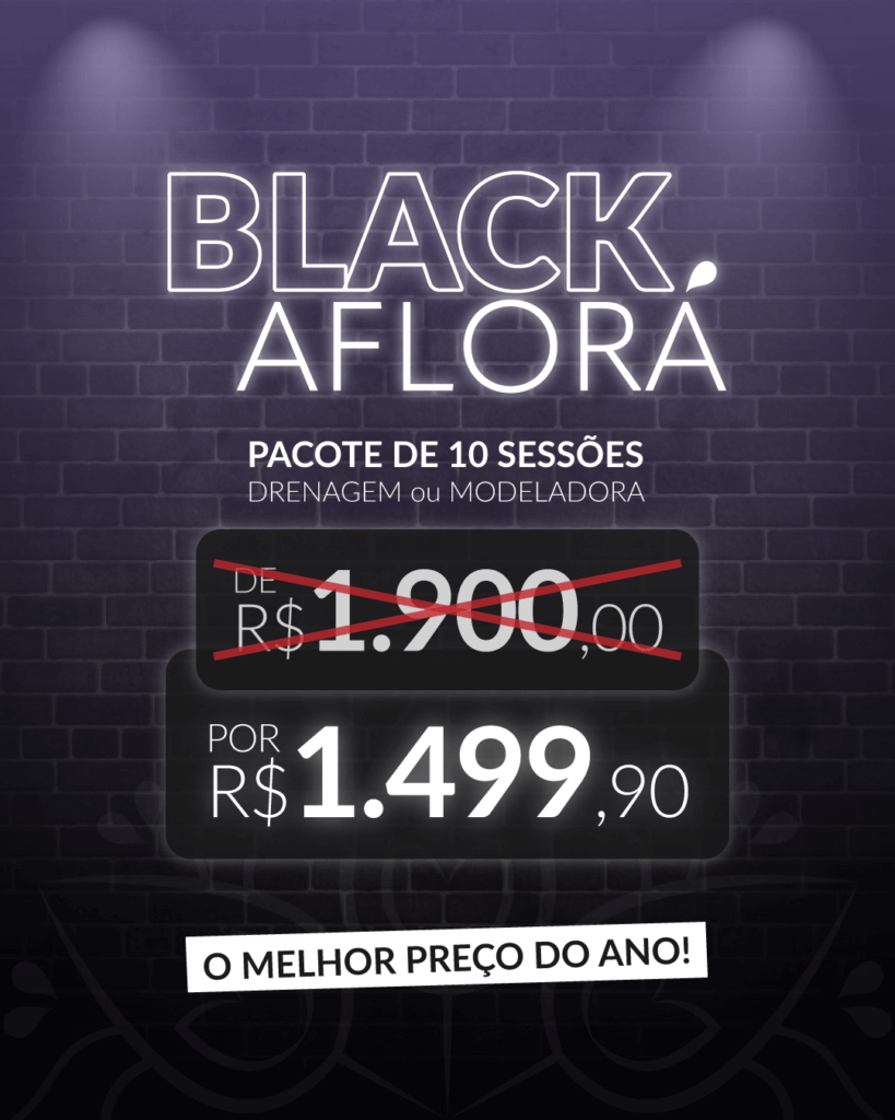 Black Friday Espaço Aflorá: o maior desconto do ano na Drenagem Linfática Método Renata França