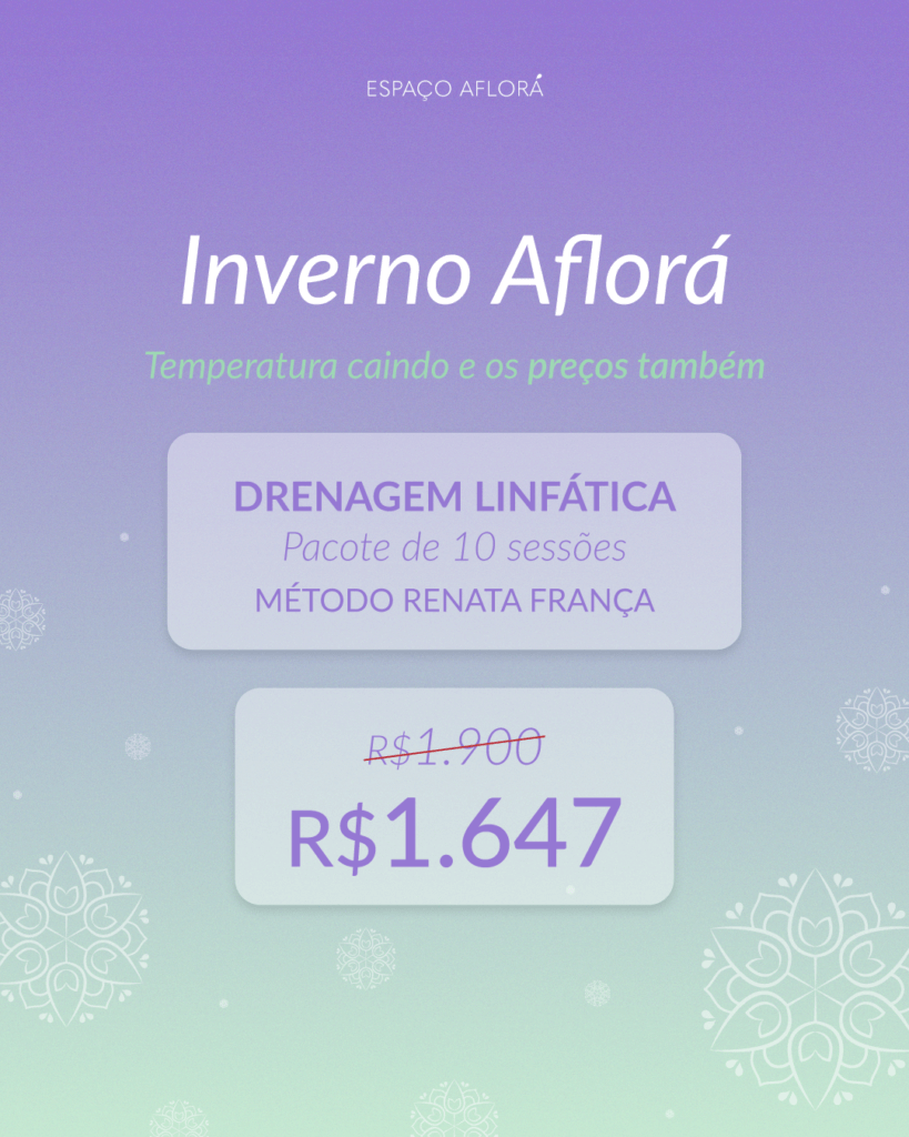 Inverno Espaço Aflorá: Drenagem Linfática Renata França 10 sessões com mega desconto